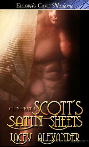 [Elora's Cave Moderne 01] • [City Heat 04] • Scott's Satin Sheets